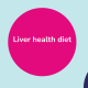 Liver health diet